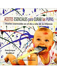 Libro Aceites Esenciales Para Curar Las Pupas D Baudoux de Pranarom